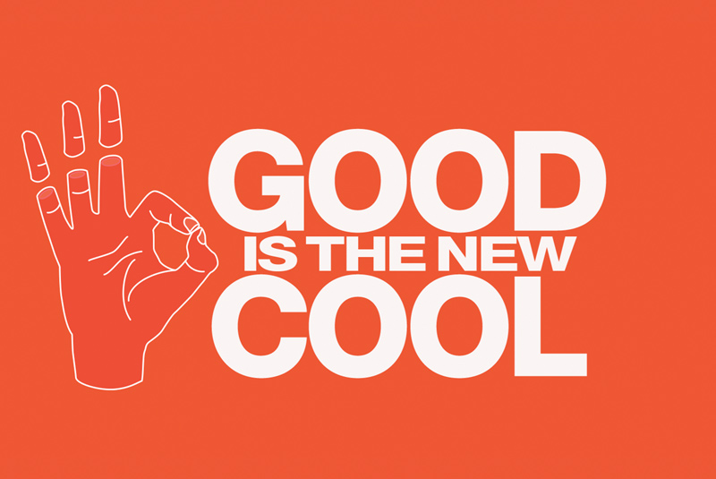 Good is the New Cool